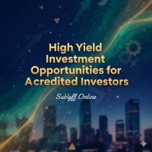High Yield Investment Opportunities for Accredited Investors 2026