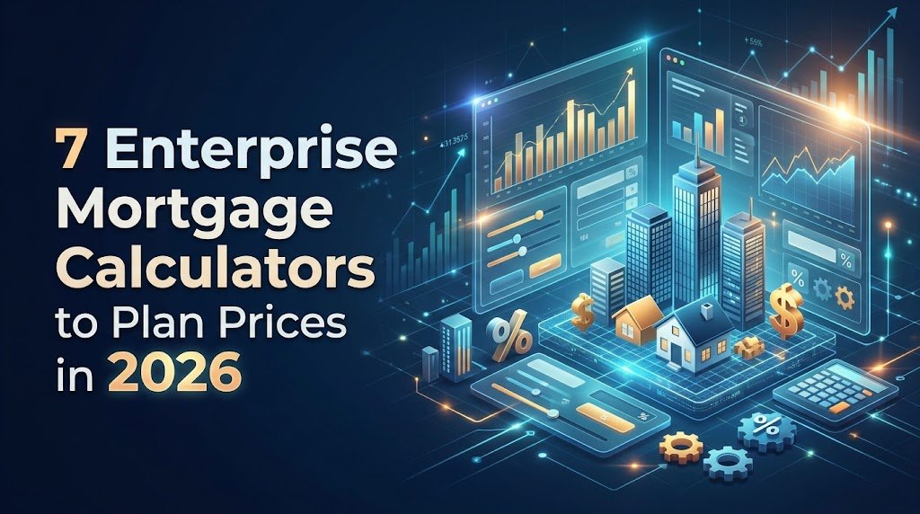 7 Enterprise Mortgage Calculators to Plan Prices in 2026