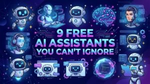9 Free AI Assistants You Can’t Ignore